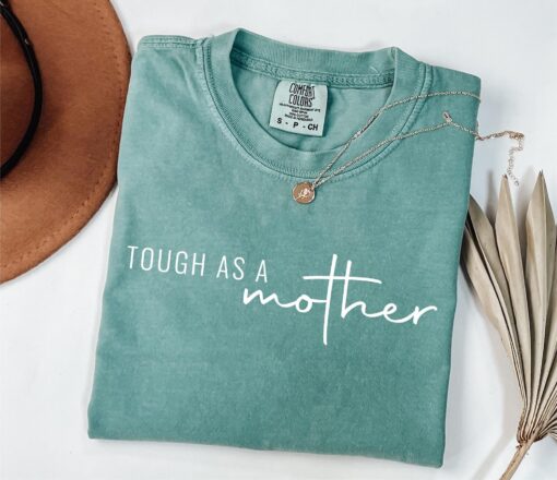 cute mom shirt tough as a mother t shirt for mom life mothers day gifts birthday gifts for moms and moms to be 6nk5o