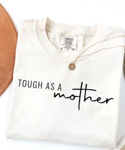 cute mom shirt tough as a mother t shirt for mom life mothers day gifts birthday gifts for moms and moms to be 8rayp