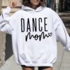 dance mom hoodie for mothers day funny dance mama shirt unique gift for dance teachers and moms bsskn
