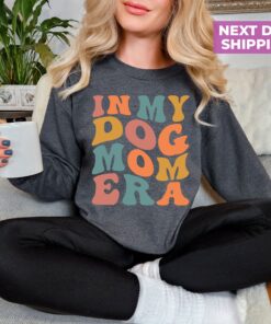 dog mom era sweatshirt funny dog mom shirt for new dog owners pet lover gift t shirt perfect for birthdays and special occasions wtfdy