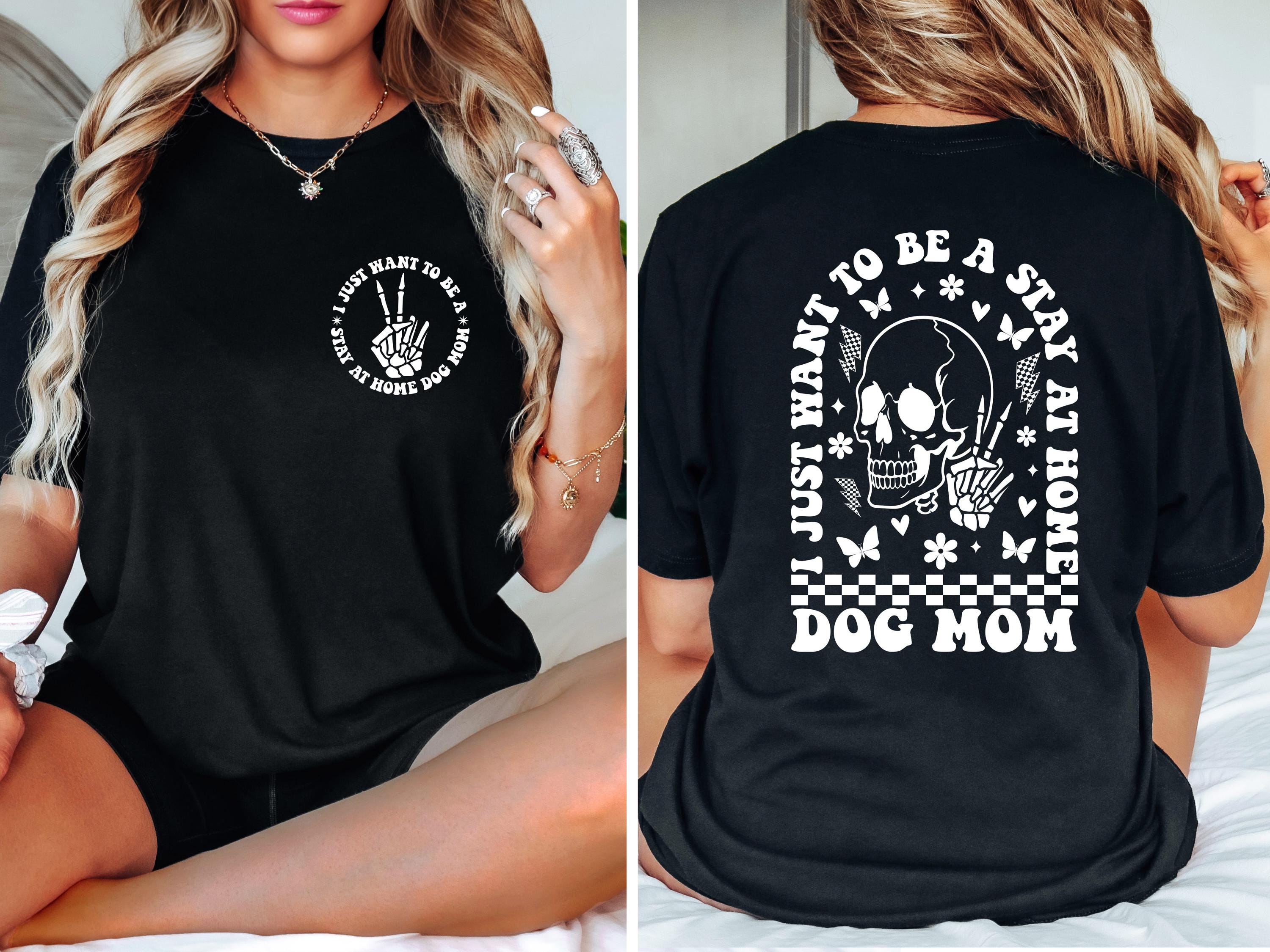 dog mom shirt for dog lovers funny stay at home mom sweatshirt unique mothers day gift skeleton design t shirt 3akhc scaled