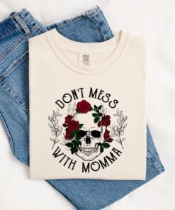 dont mess with momma shirt goth mom tee with skulls and flowers short sleeve boho grunge style for mothers day uvcbj