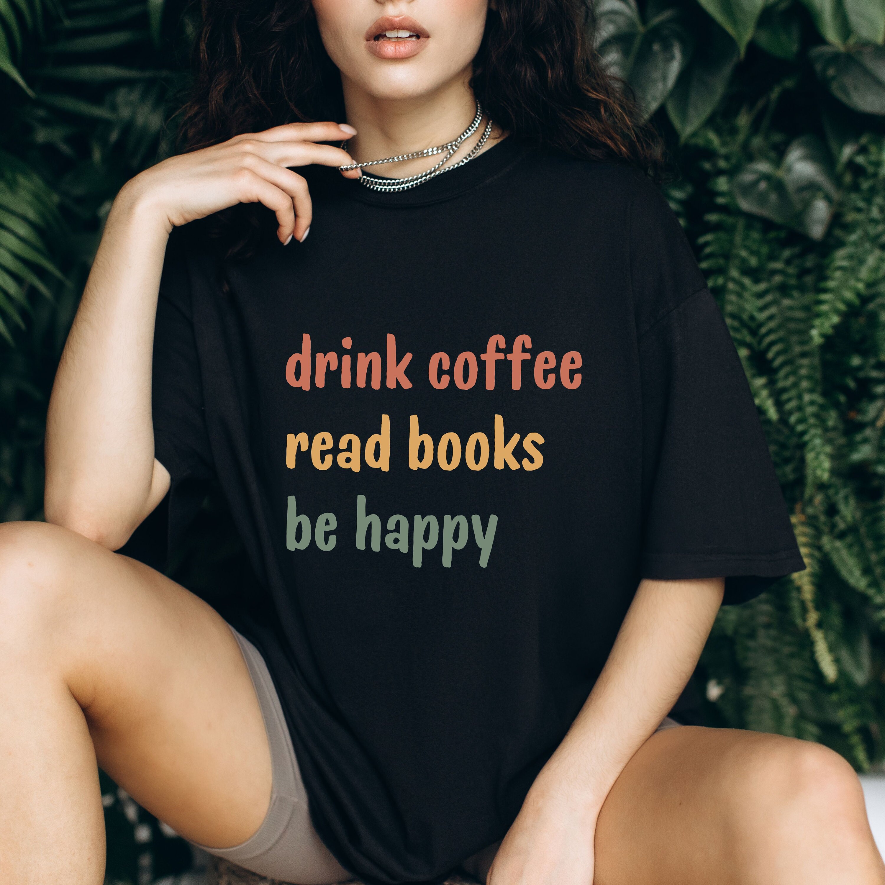 drink coffee read books be happy t shirt for coffee lovers and book lovers unique gift idea for bookish moms 6if4w scaled