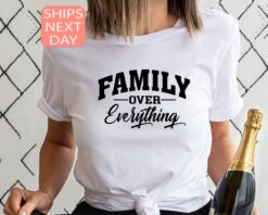 family over everything shirt for mom and dad best family shirts meaningful gifts for family togetherness 3e4wx