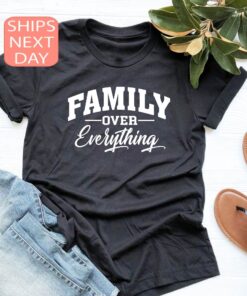 family over everything shirt for mom and dad best family shirts meaningful gifts for family togetherness 8fpou