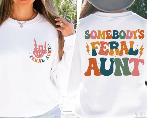 feral aunt sweatshirt cool aunt shirt unique gift for aunts birthday sister gifts comfortable auntie apparel yvm3l