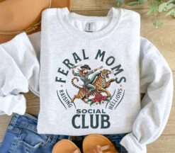 feral mom life sweatshirt funny feral mom shirt trendy apparel for mothers day unique gift for moms 9f9cm