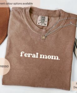 feral mom shirt cool mom t shirt cute mom life tee trendy mama shirt for mothers day appreciation and gifts le3ef