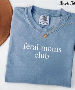 feral moms club shirt for mom life trendy apparel best mom ever gift unique mothers day shirt ecjuv