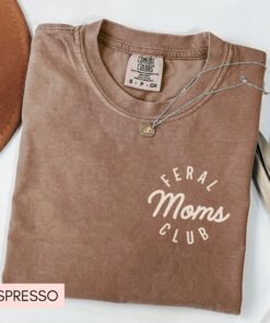 feral moms club shirt funny mom life t shirt for mothers day new mom baby shower gift comfortable mama shirt eqpxl