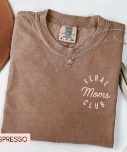 feral moms club shirt funny mom life tee for mothers day unique gift for new moms baby shower present 2if7s