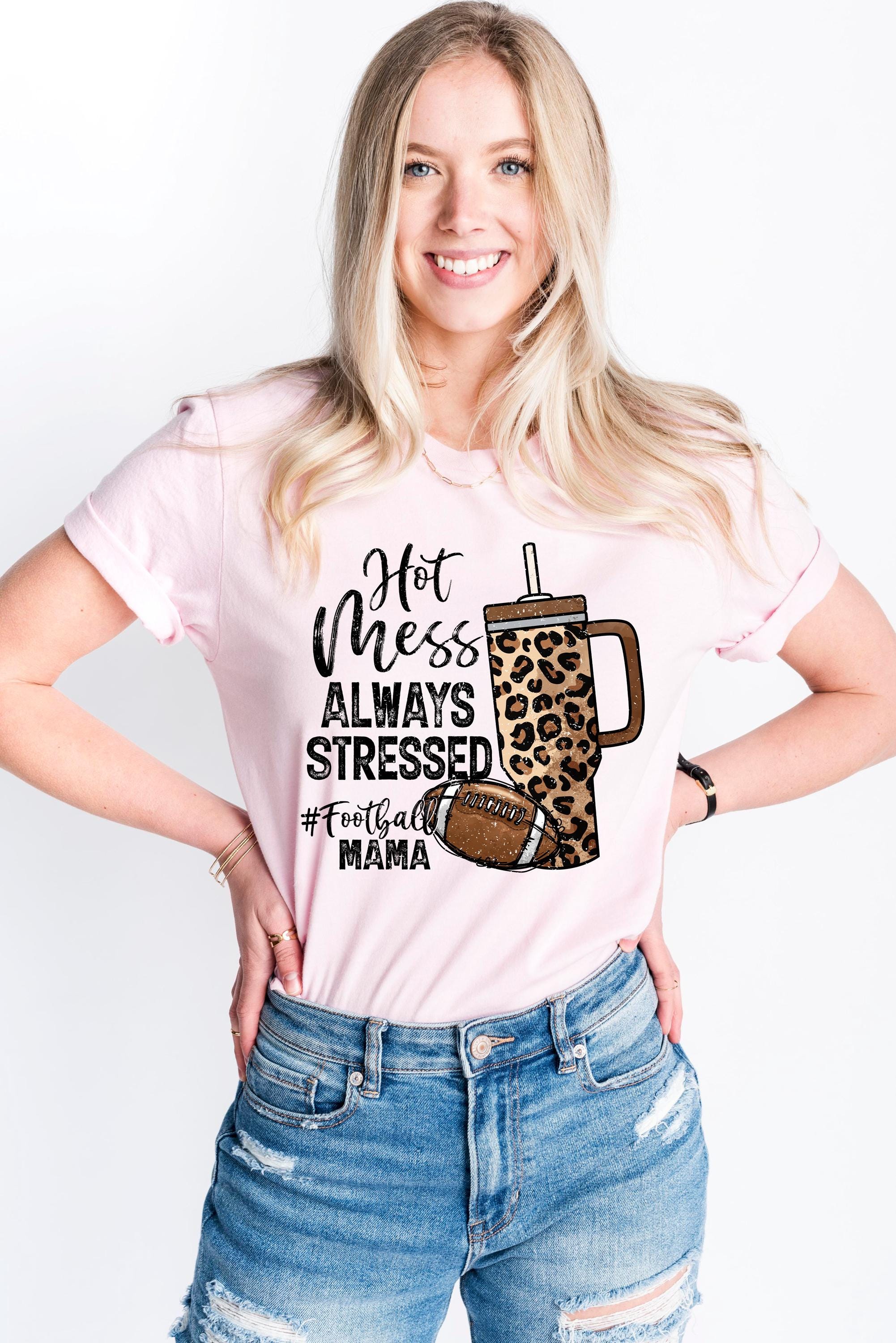 football mama shirt for football season hot mess always stressed funny mom t shirt unique gifts for football moms rjsfe scaled