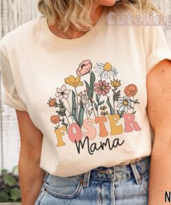 foster mama shirt for foster care moms personalized mothers day gift wildflowers t shirt for foster mom birthday xy67z