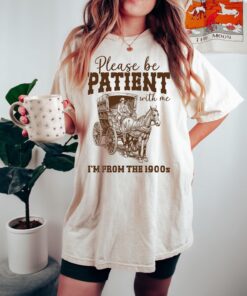 funny 1900s graphic shirt please be patient with me vintage tee cute gift for grandparents birthday xxbmw