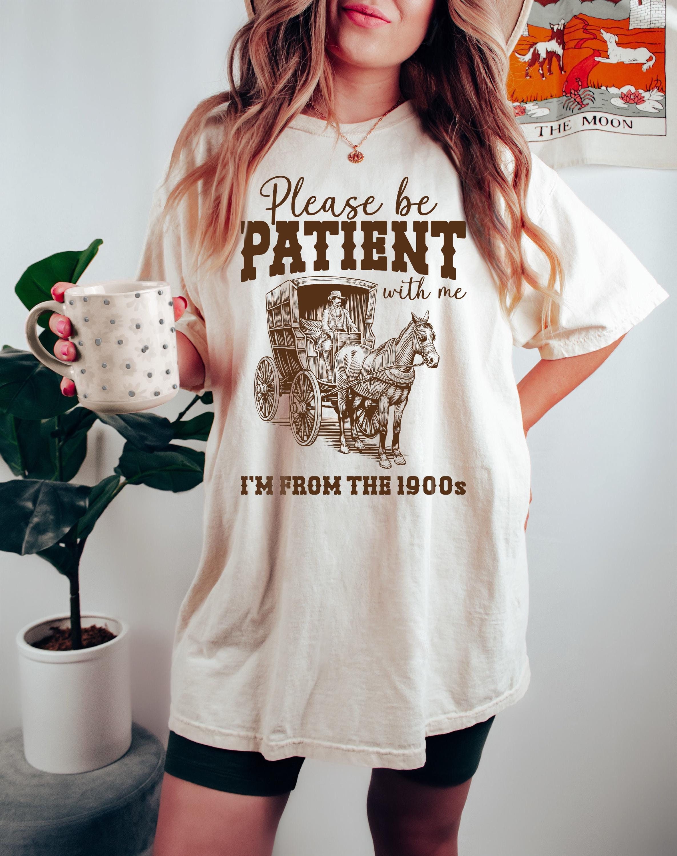 funny 1900s graphic shirt please be patient with me vintage tee cute gift for grandparents birthday xxbmw scaled