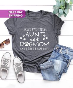 funny aunt shirt for dog lovers new aunt gift dog mom and auntie tee unique birthday gift for aunts and dog moms 88d6f