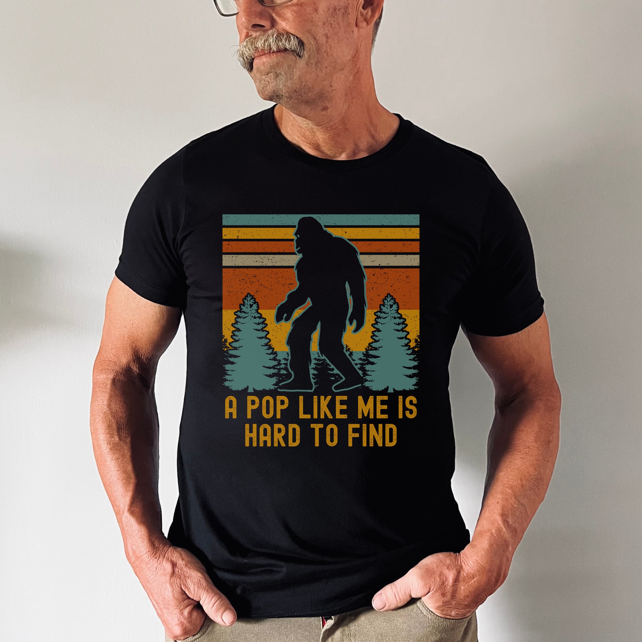 funny bigfoot shirt for men a pop like me is hard to find sasquatch tee legendary grandpa gift fathers day shirt i69yw