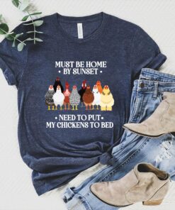 funny chicken shirt must be home by sunset to put chickens to bed chicken lover tee for farming gifts upqkr