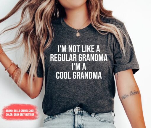 funny cool grandma shirt for pregnancy announcement im not like a regular grandma unique gift for grandmothers ifgkn