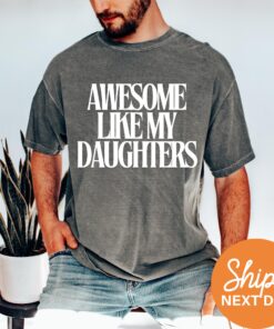 funny dad shirt awesome like my daughters t shirt best dad ever gift from daughter for fathers day xgjv8