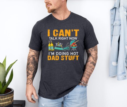 funny dad shirt cant talk right now doing hot dad stuff bbq t shirt summer bbq sweatshirt fathers day gift t2wze