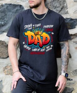 funny dad shirt for fathers day best dad ever quotes t shirt comfortable gift for men strong dad life humor q46sp