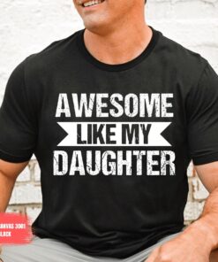 funny dad shirt for fathers day gift from daughter to dad cool t shirt for men best dad ever tee pztcd