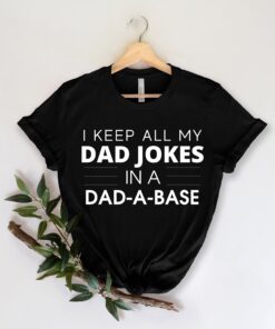 funny dad shirt i keep all my jokes in a dad a base t shirt best dad t shirt for fathers day gifts and humor 5pj58