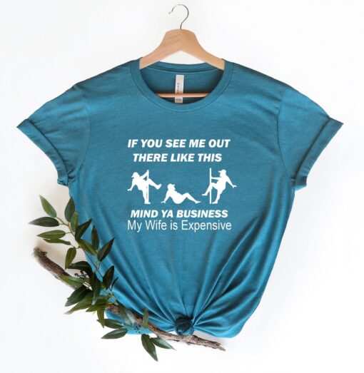 funny dad shirt if you see me mind your business my wife is expensive fathers day gift for husband laqen scaled