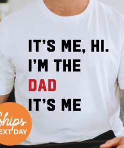 funny dad shirt its me hi im the dad long sleeve t shirt unique fathers day gift concert tee for cool dads 7l9nw