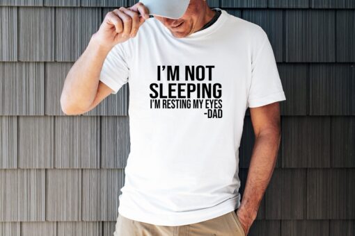 funny dad t shirt im not sleeping i am resting my eyes best dad ever shirt for fathers and grandfathers in 4xl 5xl mbg0k scaled