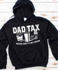 funny dad tax hoodie for fathers day humorous gift unique definition shirt for dads and grandpas lyf5m