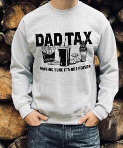 funny dad tax sweatshirt for fathers day unique gift for dad humorous definition shirt grandpa papa tax apparel wskxk