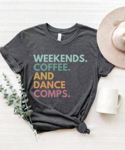 funny dance mom shirt for weekends coffee and dance competitions unique dance team and dancer t shirts ijo8c