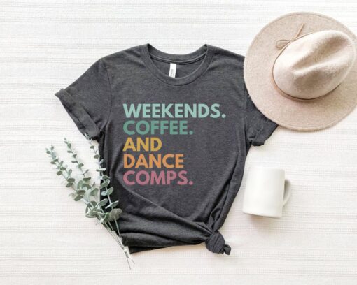 funny dance mom shirt for weekends coffee and dance competitions unique dance team and dancer t shirts ijo8c