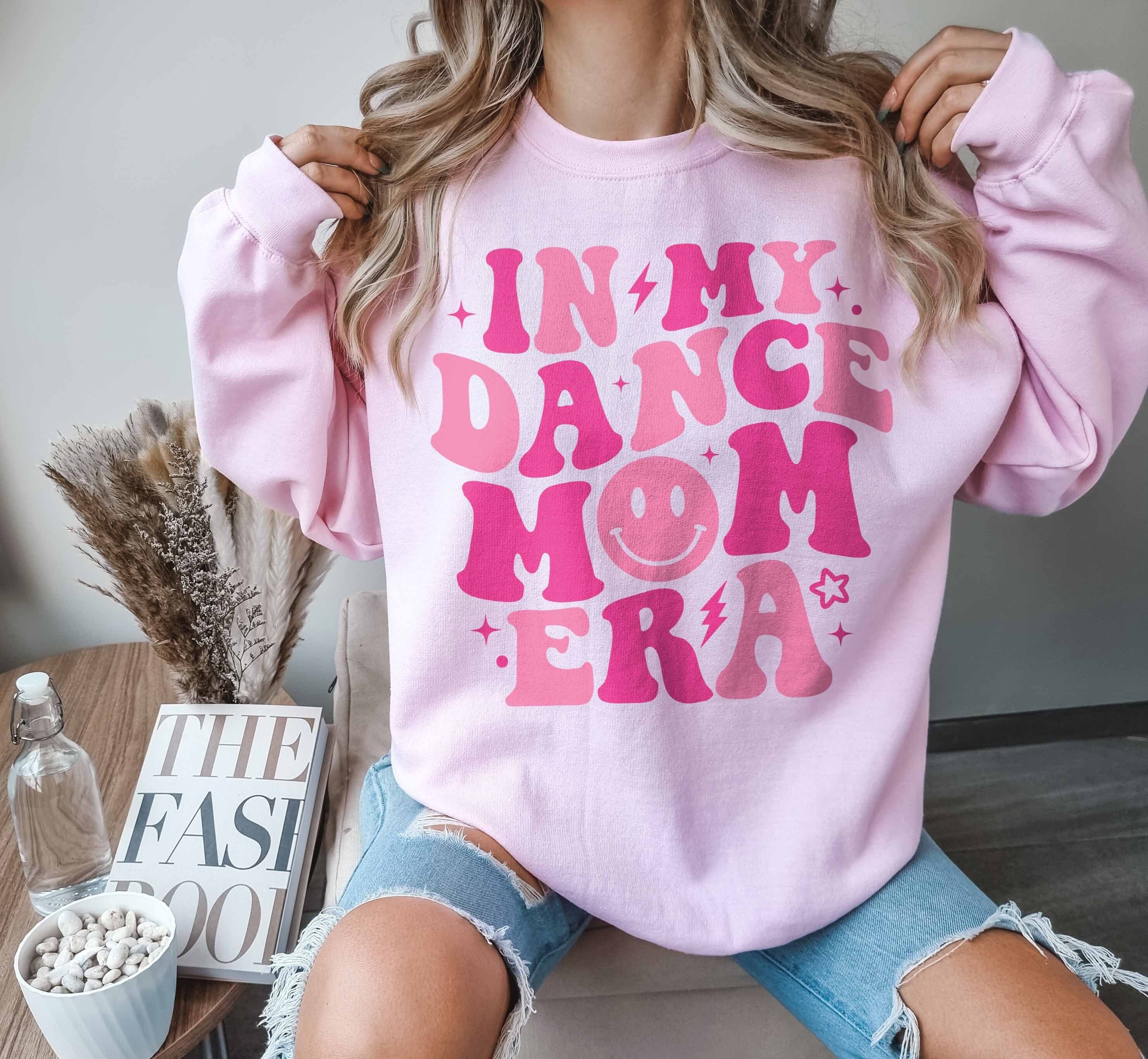 funny dance mom sweatshirt for mama birthday gift unique dance teacher gifts cute mom life apparel fslpp scaled