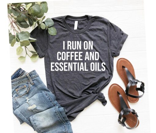 funny essential oils shirt for oily mama i run on coffee and essential oils cute mom life t shirt gift 1nrev