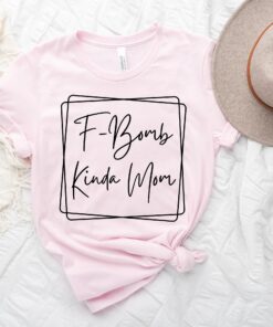 funny f bomb mom shirt for mothers day cute mom t shirt sarcastic tee best mom ever birthday gift ada0e