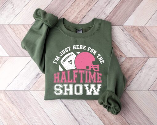 funny football sweatshirt im just here for the halftime show game day shirt team t shirt for football fans kibed scaled