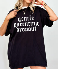 funny gentle parenting dropout graphic tee for moms vintage retro t shirt trendy humor gift for mothers day dlq2s