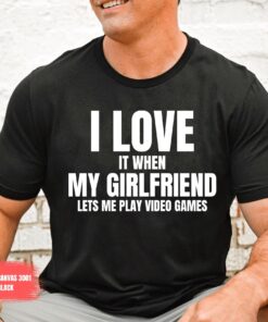 funny girlfriend shirt for boyfriend video game lovers valentines day gift cute couple t shirt r4nz4