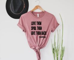 funny grandma shirt love them spoil them give them back grandma life t shirt gifts for grandmother unique design gl7jy
