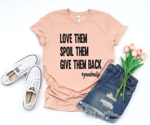 funny grandma shirt love them spoil them give them back grandma life t shirt gifts for grandmother unique design ljs21