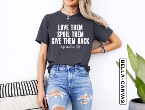 funny grandma shirt love them spoil them give them back grandma life t shirt unique gifts for grandmother 0iiu9