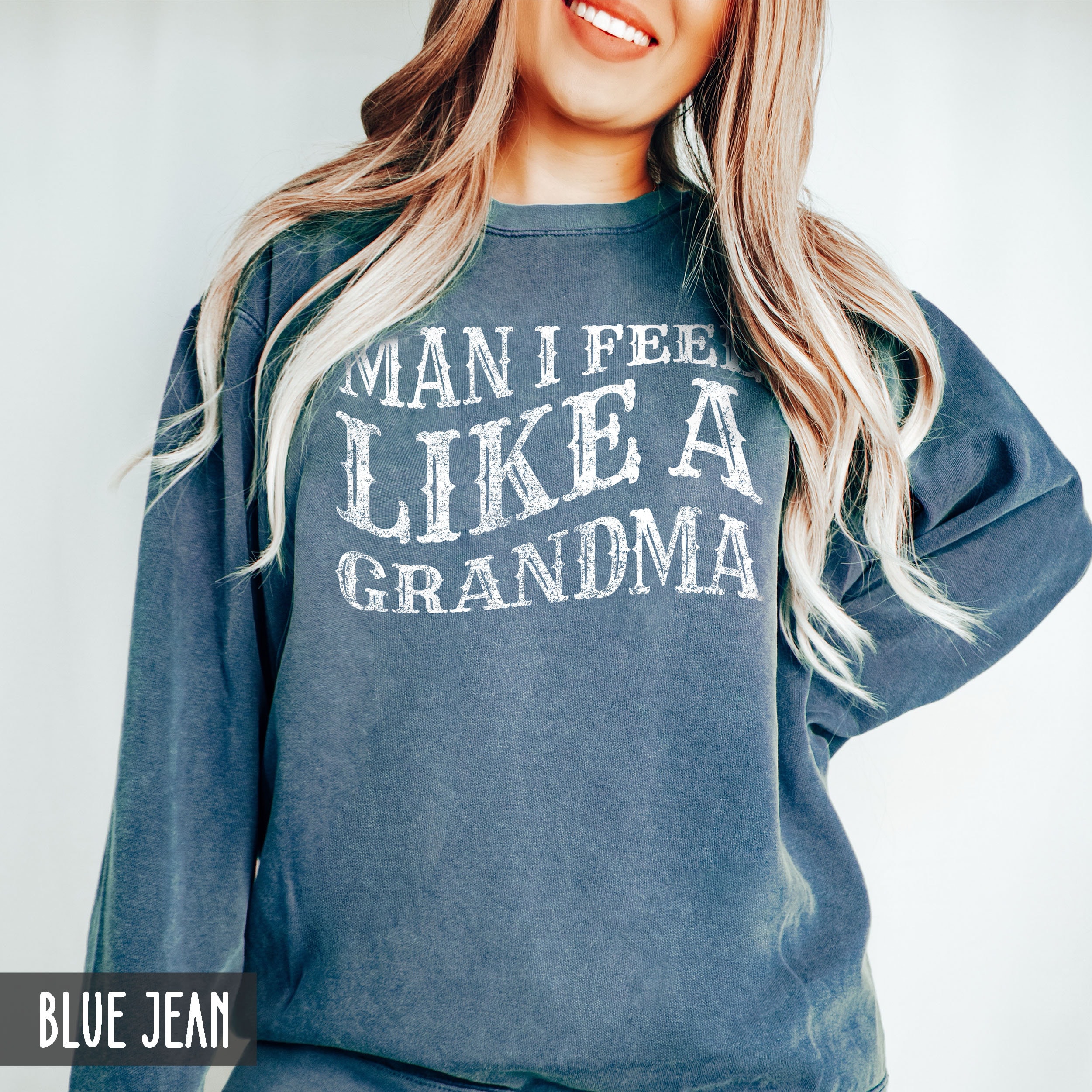 funny grandma sweatshirt man i feel like a grandma birthday gift for nana mimi granny mothers day crewneck bhcr7