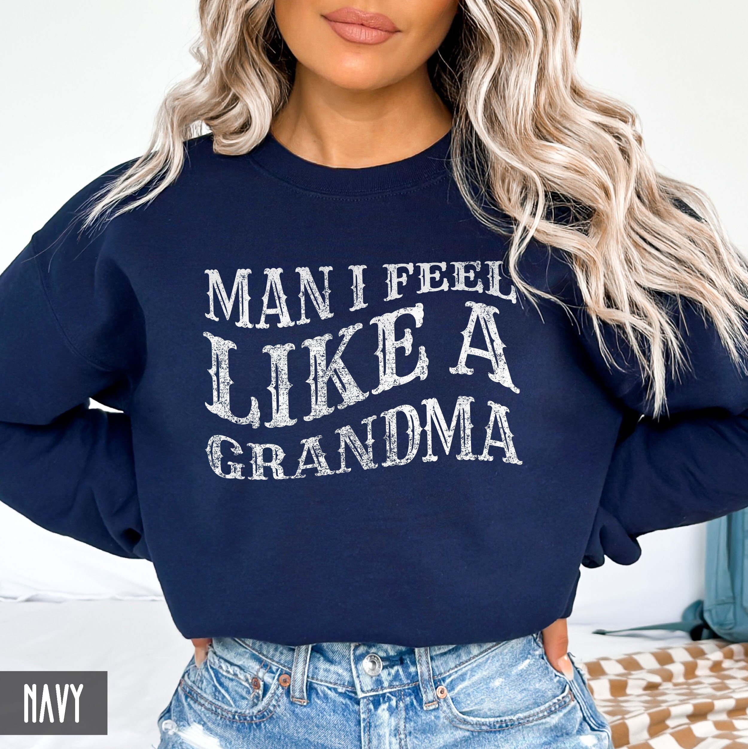 funny grandma sweatshirt man i feel like a grandma birthday gift for nana personalized mothers day hoodie viyml