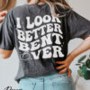 funny i look better bent over shirt for women cute peach booty t shirt trendy tiktok inspired tee loqiy scaled