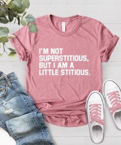 funny im not superstitious but a little stitious t shirt for moms the office shirt best mom ever gift for mothers day wwcsr