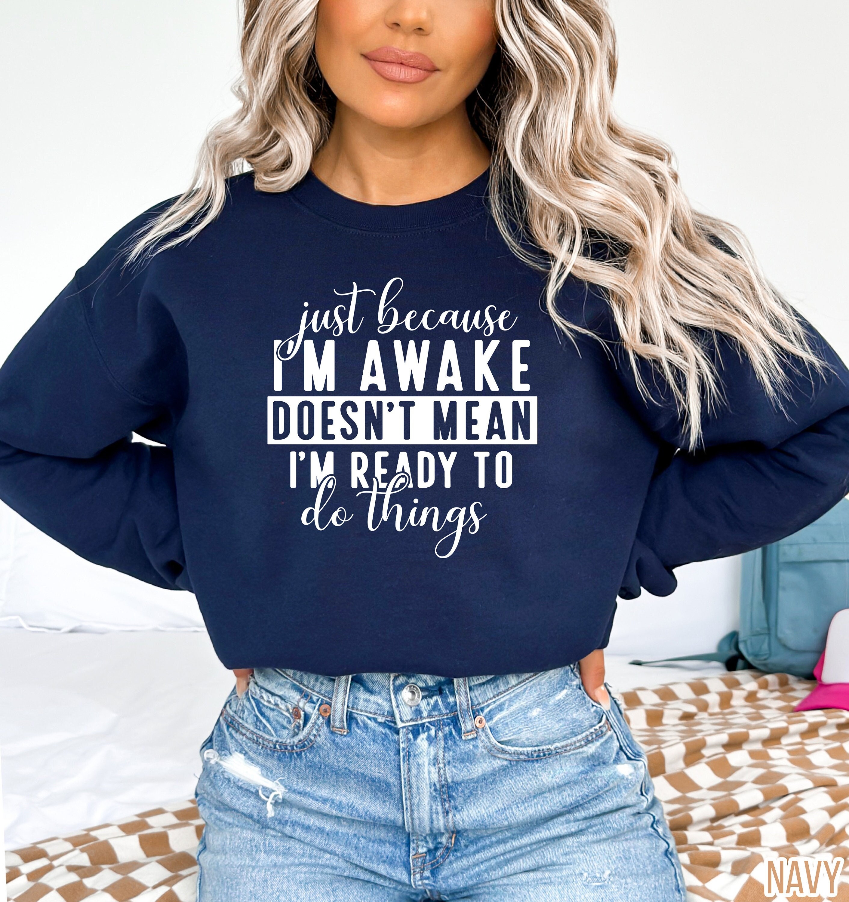 funny just because im awake sweatshirt for tweens and teen girls sarcastic drama shirt ideal for lazy days 6frje scaled