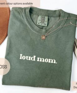 funny loud mom shirt for mom life minimalist style trendy mama gift comfort colors unique mothers day shirt vg8op